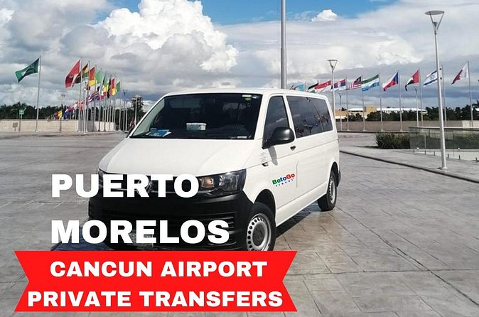 Cancun Airport: Private Transfers From/To Puerto Morelos - The Ride Itself, Air-Conditioned, Maintained, and Built for Safety