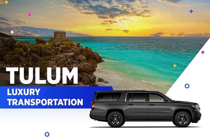 Tulum Luxury Transportation From-To Cancun Airport - Why Cancun Airport to Tulum feels worth it